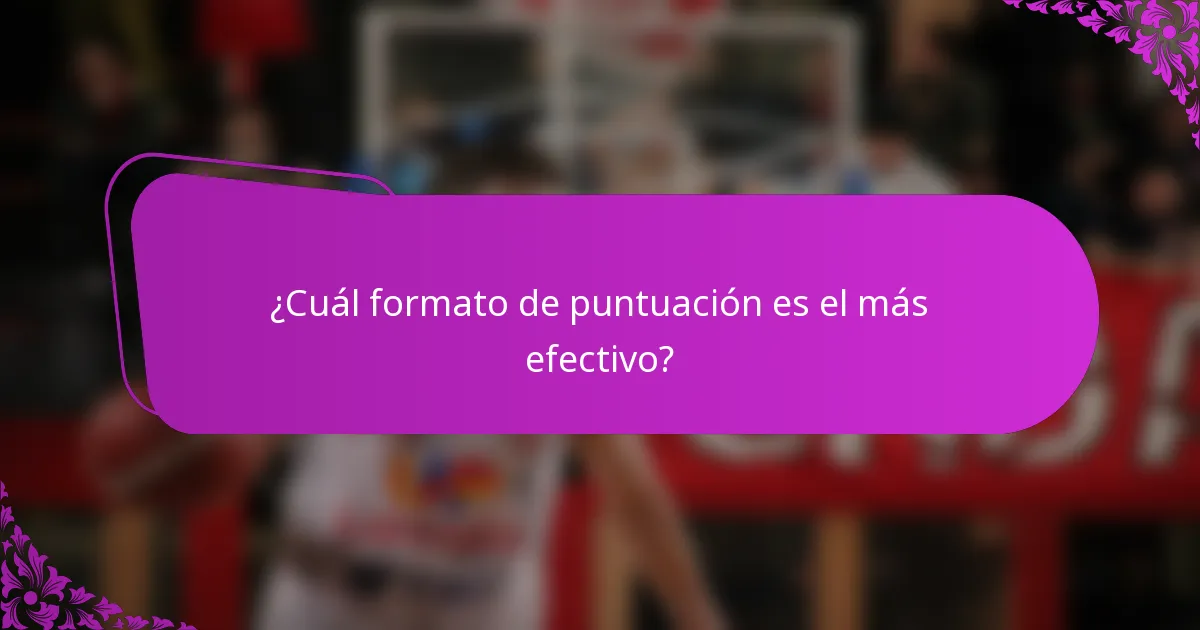 ¿Cuál formato de puntuación es el más efectivo?